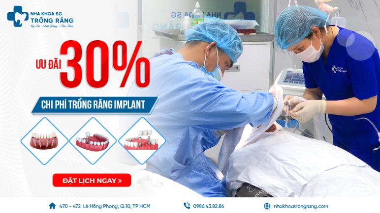 Khuyến mãi trồng răng implant giảm giá đến 30% chi phí nha khoa trồng răng sài gòn