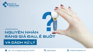 Nguyên nhân răng giả bị đau nhức ê buốt