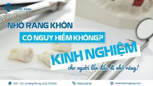 Nhổ răng khôn có nguy hiểm không
