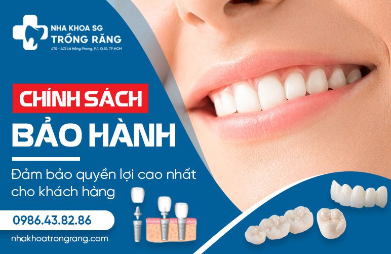 Chính sách bảo hành nha khoa trồng răng sài gòn Chính sách bảo hành nha khoa trồng răng sài gòn