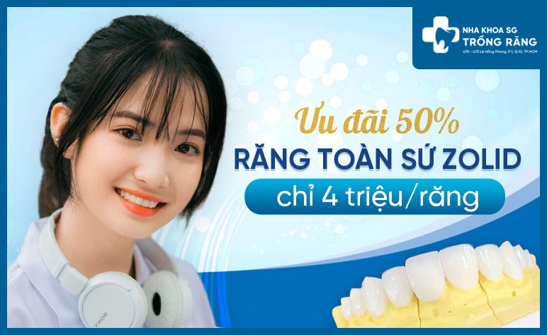 Bảng giá khuyến mãi răng sứ Zolid