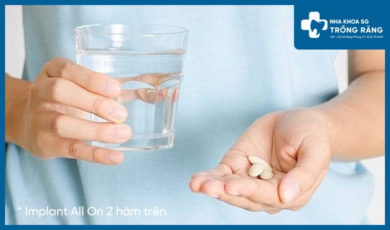 Uống thuốc sau khi cấy ghép implant
