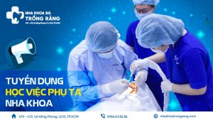 Tuyển học việc phụ tá nha khoa sài gòn
