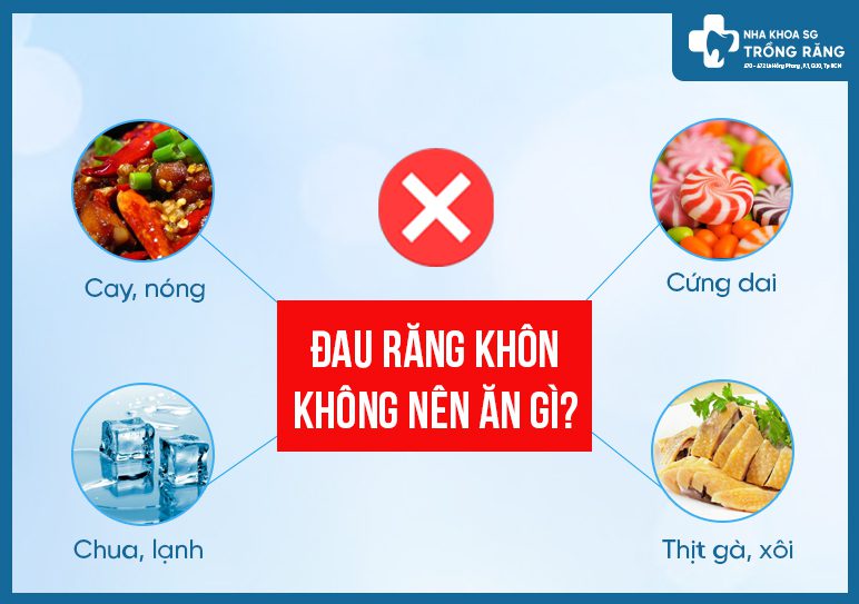 đau răng khôn kiêng ăn gì