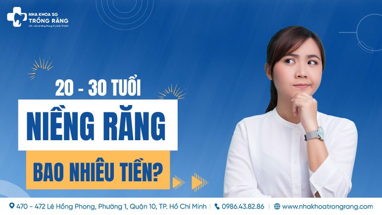 20 30 tuoi nieng rang bao nhieu tien