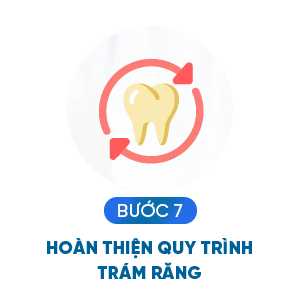 buoc 7 hoan thien quy trinh tram rang