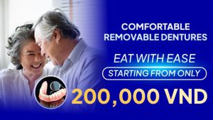 Comfortable removable dentures eat with ease starting from only 200,000VND